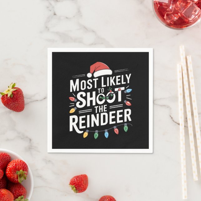 Most Likely To Shoot The Reindeer Family Christmas Napkins (Insitu)