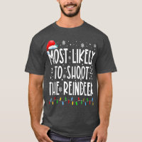 Most Likely To Shoot The Reindeer Family Christmas