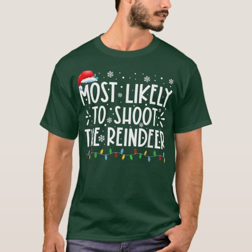 Most Likely To Shoot The Reindeer Family Christmas T_Shirt