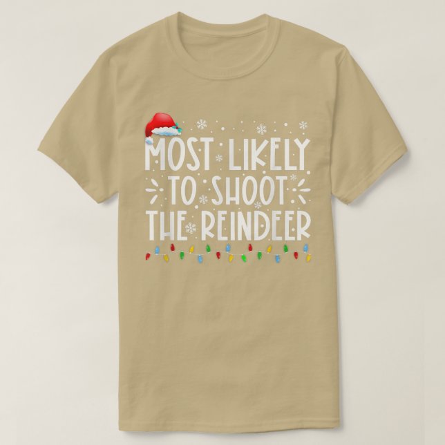 Most Likely To Shoot The Reindeer Family Christmas T-Shirt (Design Front)