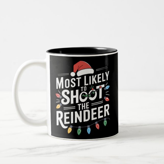 Most Likely To Shoot The Reindeer Family Christmas Two-Tone Coffee Mug (Left)