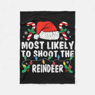 Most Likely To Shoot The Reindeer Family Matching Fleece Blanket