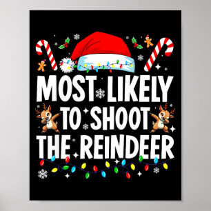 Most Likely To Shoot The Reindeer Funny Matching C Poster