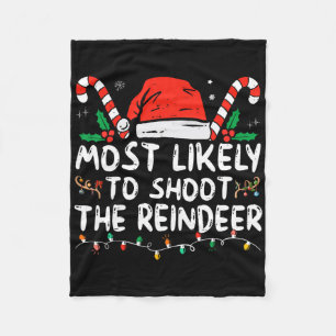 Most Likely To Shoot The Reindeer Santa Christmas Fleece Blanket