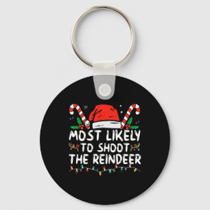 Most Likely To Shoot The Reindeer Santa Christmas  Keychain