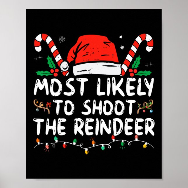 Most Likely To Shoot The Reindeer Santa Christmas  Poster (Front)