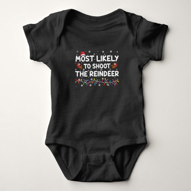 Most Likely To Shoot To Reindeer Family Christmas  Baby Bodysuit (Front)