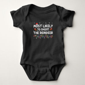 Most Likely To Shoot To Reindeer Family Christmas  Baby Bodysuit
