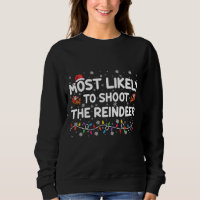 Most Likely To Shoot To Reindeer Family Christmas