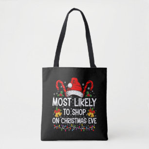 Most Likely To Shop On Christmas Eve Christmas  Tote Bag