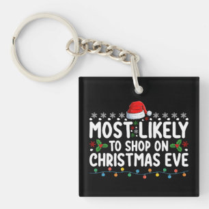 Most Likely To Shop On Christmas Eve Holiday Keychain
