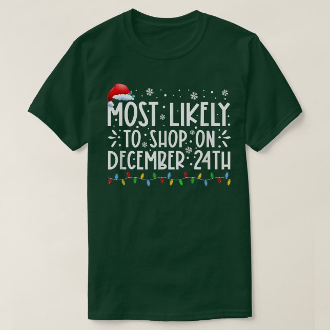 Most Likely To Shop On December 24th Family Christ T-Shirt (Design Front)