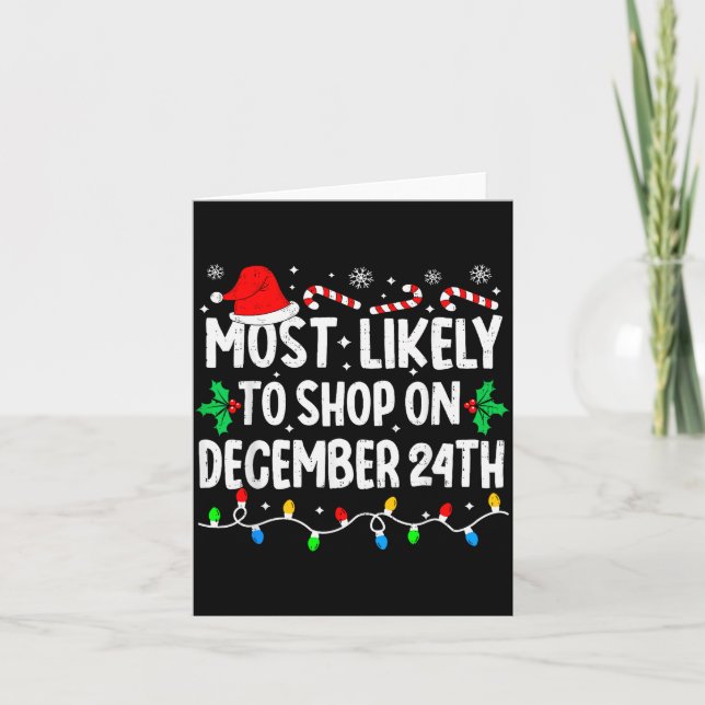 Most Likely To Shop On December 24th Matching Chri Card (Front)