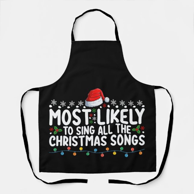 Most Likely To Sing All The Christmas Songs Apron (Front)