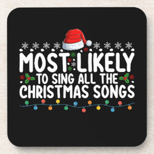 Most Likely To Sing All The Christmas Songs Beverage Coaster