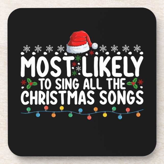 Most Likely To Sing All The Christmas Songs Beverage Coaster (Front)