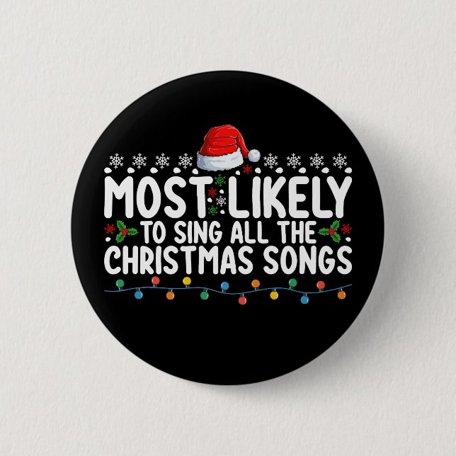 Most Likely To Sing All The Christmas Songs Button (Front)