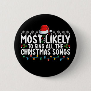 Most Likely To Sing All The Christmas Songs Button