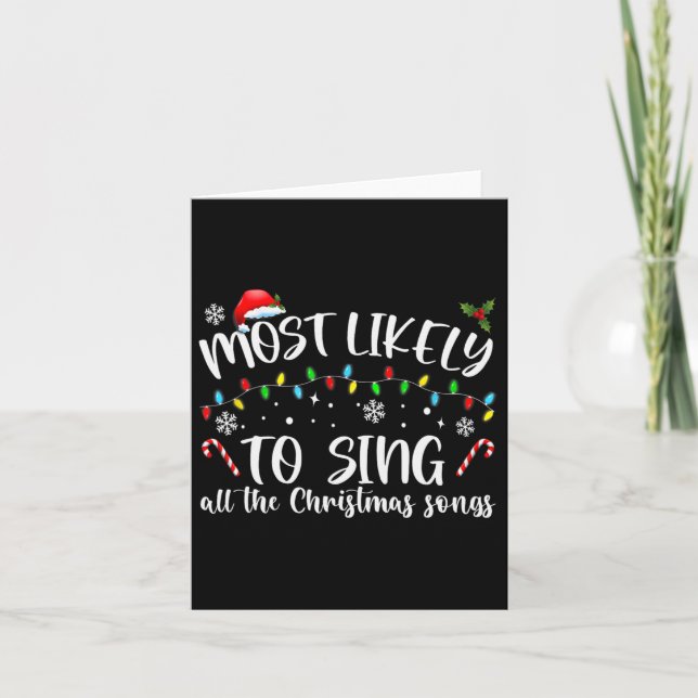 Most Likely To Sing All The Christmas Songs  Card (Front)