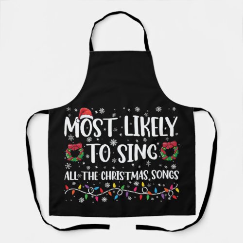 Most Likely To Sing All The Christmas Songs Family Apron