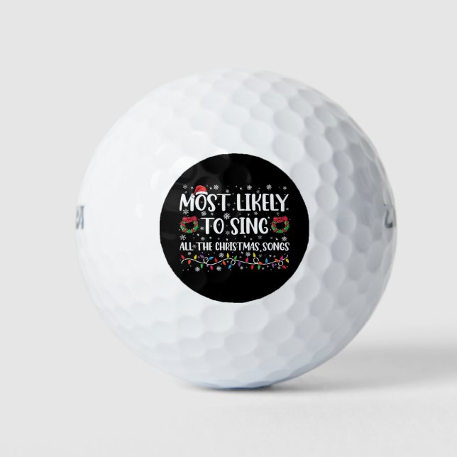 Most Likely To Sing All The Christmas Songs Family Golf Balls (Front)