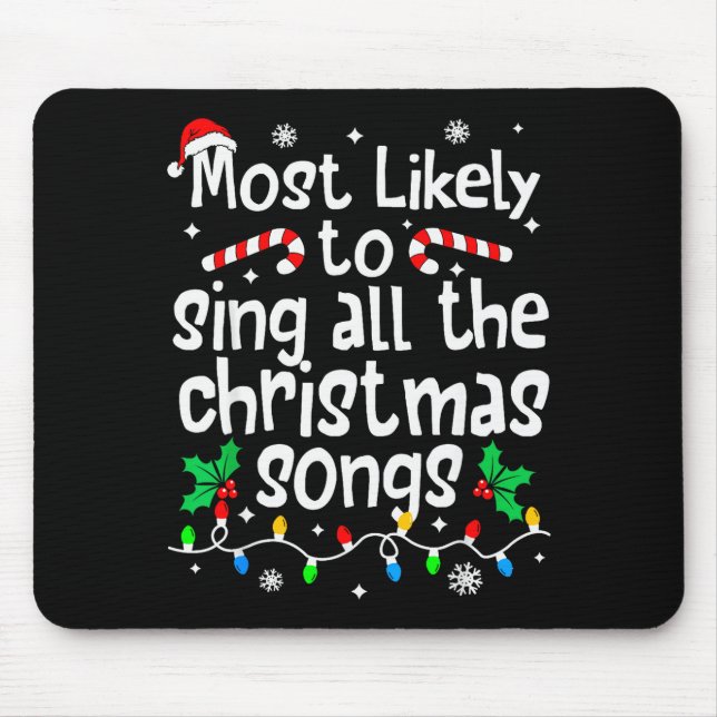 Most Likely To Sing All The Christmas Songs Singer Mouse Pad (Front)