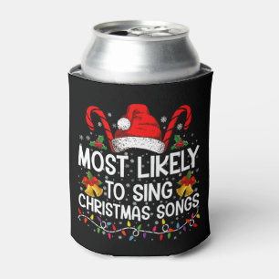 Most Likely To Sing Christmas Songs Can Cooler