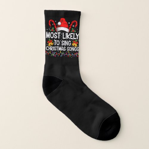 Most Likely To Sing Christmas Songs Socks