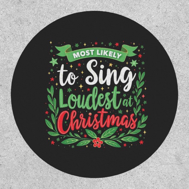 Most Likely to Sing Loudest at Christmas Patch (Front)