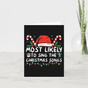 Most Likely To Sing The Christmas Songs Christmas Card