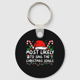 Most Likely To Sing The Christmas Songs Christmas Keychain