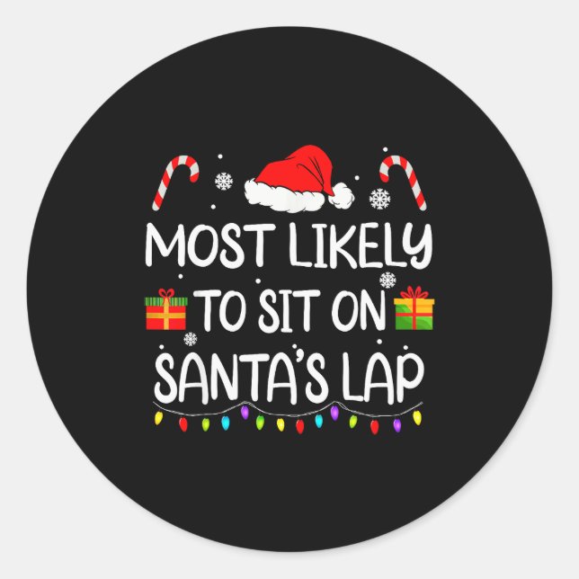 Most Likely To Sit On Santa's Lap Christmas Family Classic Round Sticker (Front)