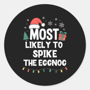 Most Likely To Ske The Eggnog Christmas Funny Xmas Classic Round Sticker