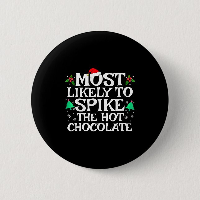 Most Likely To Ske The Hot Chocolate Funny Christm Button (Front)