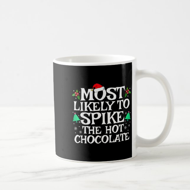 Most Likely To Ske The Hot Chocolate Funny Christm Coffee Mug (Right)