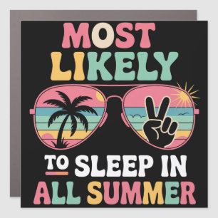 Most Likely To Sleep In All Summer Teacher Gift Car Magnet