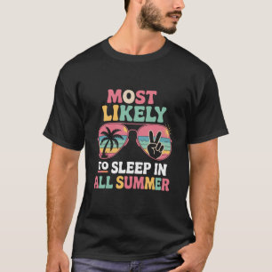 Most Likely To Sleep In All Summer Teacher Gift T-Shirt