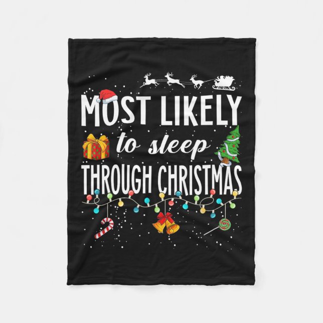 Most Likely To Sleep Through Christmas Christmas M Fleece Blanket (Front)