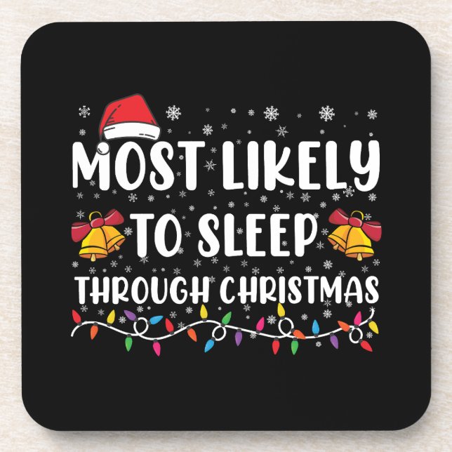 Most Likely To Sleep Through Christmas Family Xmas Beverage Coaster (Front)