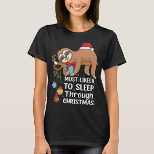 Most Likely To Sleep Through Christmas funny Merry T-Shirt