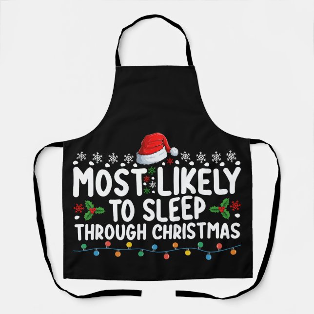 Most Likely To Sleep Through Christmas Holiday Apron (Front)