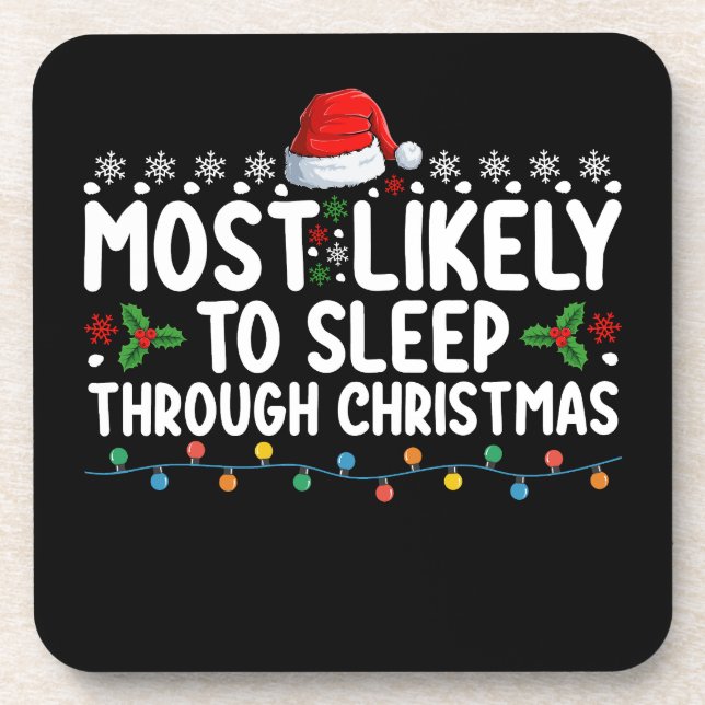 Most Likely To Sleep Through Christmas Holiday Beverage Coaster (Front)