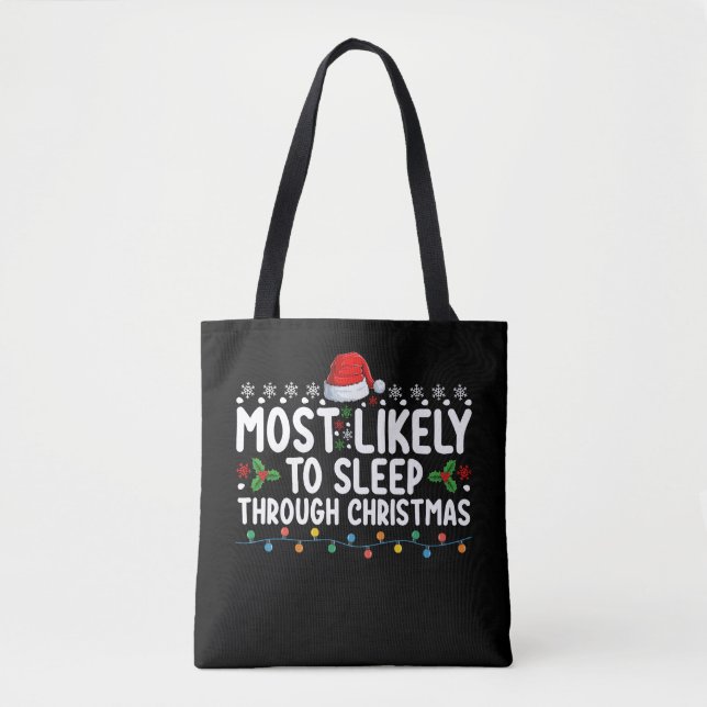 Most Likely To Sleep Through Christmas Holiday Tote Bag (Front)