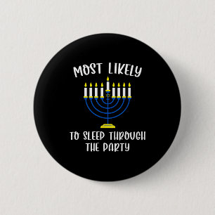 Most Likely To Sleep Through Party Hanukkah Group  Button