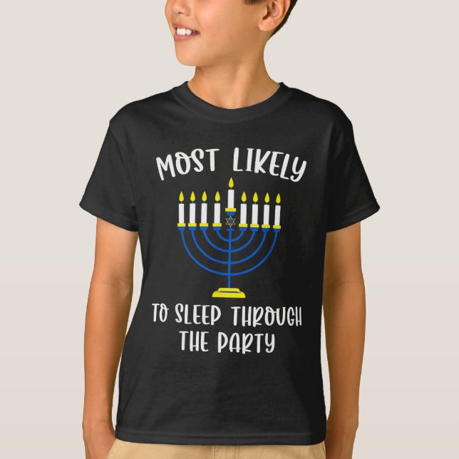 Most Likely To Sleep Through Party Hanukkah Group  T-Shirt (Front)
