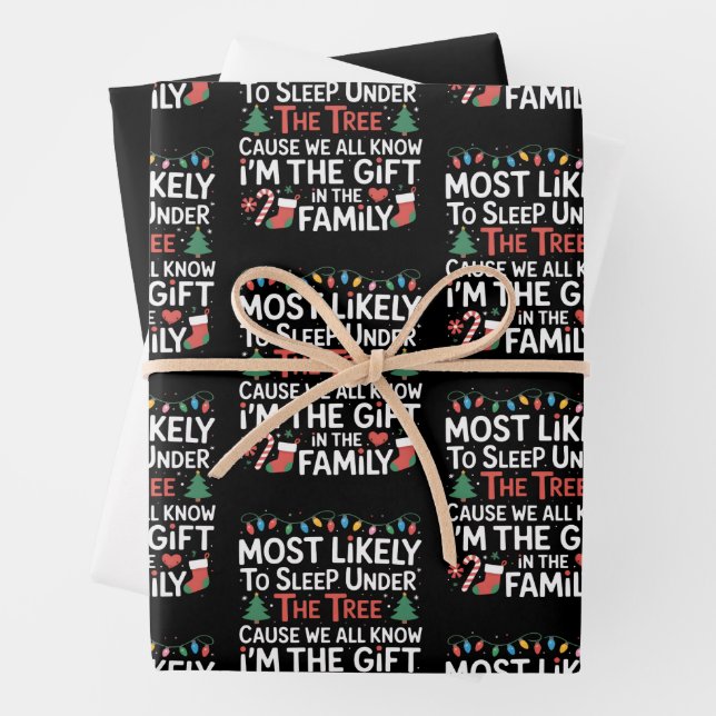 Most Likely To Sleep Under The Tree I'm The Gift  Wrapping Paper Sheets (In situ)