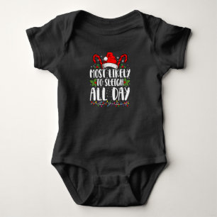 Most Likely To Sleigh All Day Christmas Family Baby Bodysuit