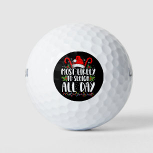Most Likely To Sleigh All Day Christmas Family Golf Balls
