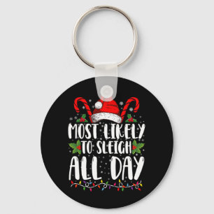 Most Likely To Sleigh All Day Christmas Family Keychain