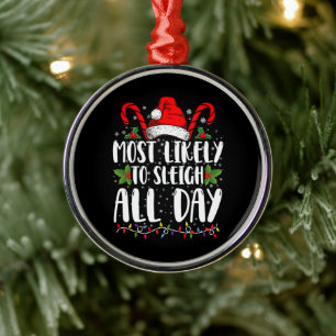 Most Likely To Sleigh All Day Christmas Family Metal Ornament